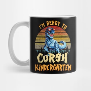 I'm Ready To Crush Kindergarten Dinosaur Back To School Mug